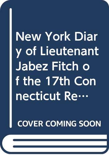 The New York diary of Lieutenant Jabez Fitch