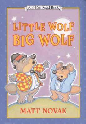 Little Wolf, Big Wolf. [an I can read book] /