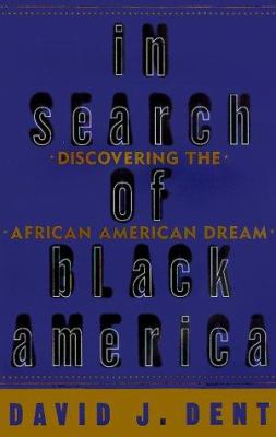 In search of Black America : discovering the African-American dream