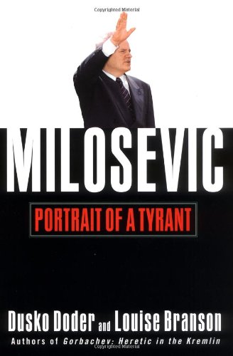 Milosevic : portrait of a tyrant