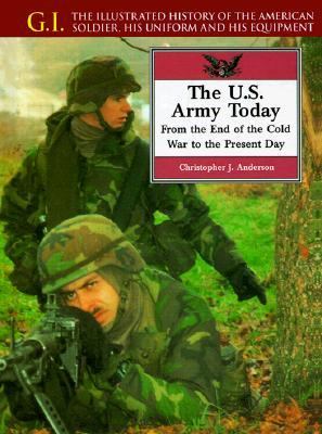 The U.S. Army today : from the end of the Cold War to the present day