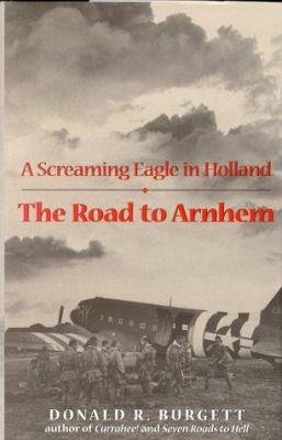 The road to Arnhem : a Screaming Eagle in Holland