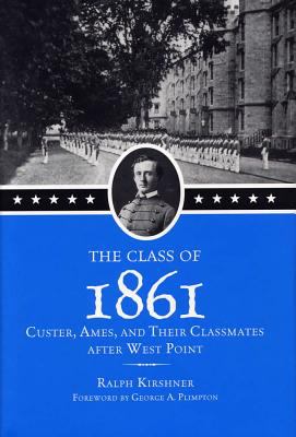 The Class of 1861 : Custer, Ames, and their classmates after West Point