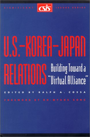 U.S.-Korea-Japan relations : building toward a "virtual alliance"