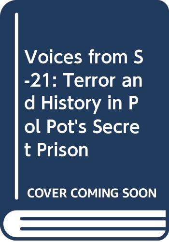 Voices from S-21 : terror and history in Pol Pot's secret prison