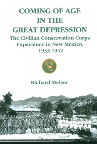 Coming of age in the Great Depression : the Civilian Conservation Corps experience in New Mexico, 1933-1942