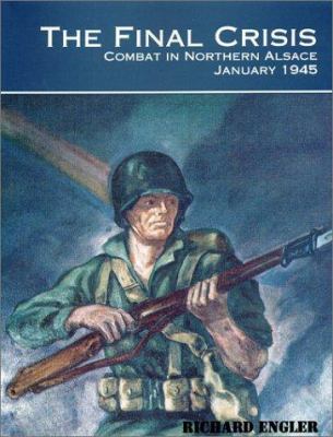 The final crisis : combat in northern Alsace, January 1945