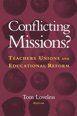 Conflicting missions? : teachers unions and educational reform