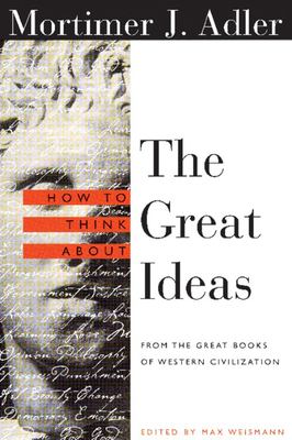 How to think about the great ideas from the great books of western civilization