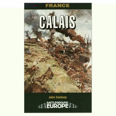 Calais, 1940 : a fight to the finish