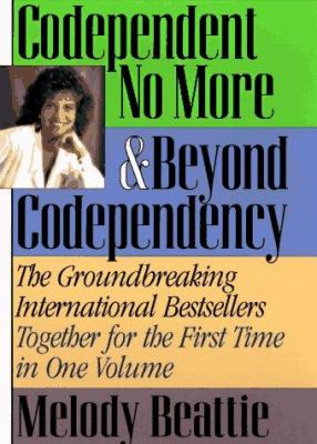 Codependent no more : & beyond codependency