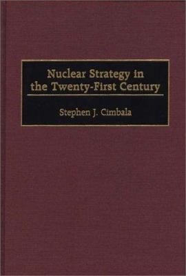 Nuclear strategy in the twenty-first century