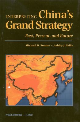 Interpreting China's grand strategy : past, present, and future