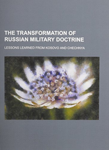 The transformation of Russian military doctrine : lessons learned from Kosovo and Chechnya