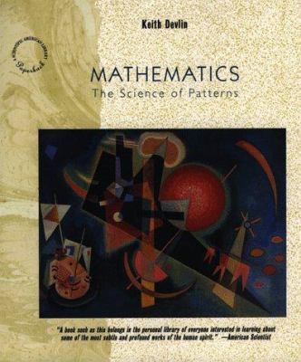Mathematics, the science of patterns : the search for order in life, mind, and the universe