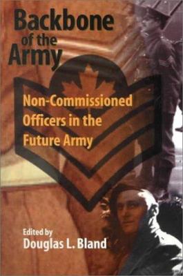 Backbone of the Army : non-commissioned officers in the future Army