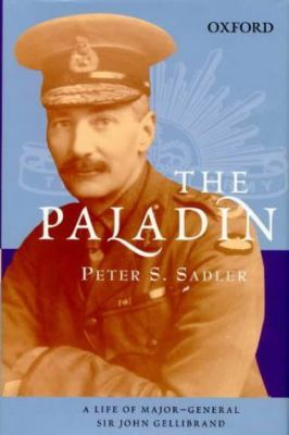 The Paladin : a life of Major-General Sir John Gellibrand