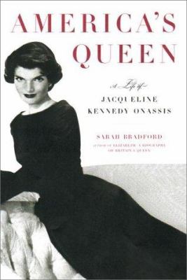 America's queen : the life of Jacqueline Kennedy Onassis