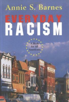 Everyday racism : a book for all Americans
