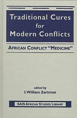 Traditional cures for modern conflicts : African conflict "medicine"
