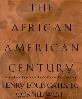 The African-American century : how Black Americans have shaped our country
