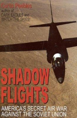 Shadow flights : America's secret air war against the Soviet Union