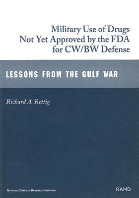 Military use of drugs not yet approved by the FDA for CW/BW defense : lessons from the Gulf War