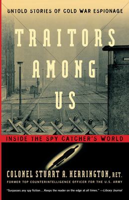 Traitors among us : inside the spy catcher's world