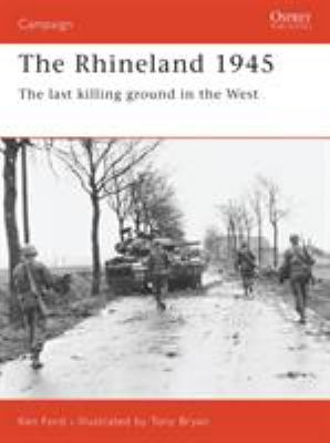 The Rhineland, 1945 : the last killing ground in the West