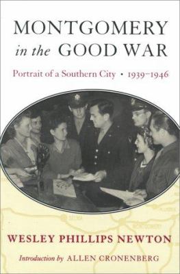 Montgomery in the good war : portrait of a southern city, 1939-1946