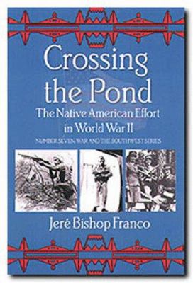 Crossing the pond : the Native American effort in World War II