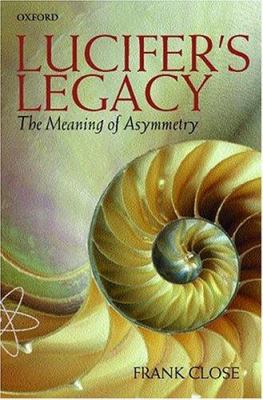 Lucifer's legacy : the meaning of asymmetry
