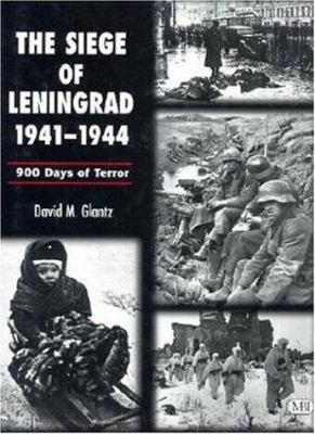 The siege of Leningrad, 1941-1944 : 900 days of terror