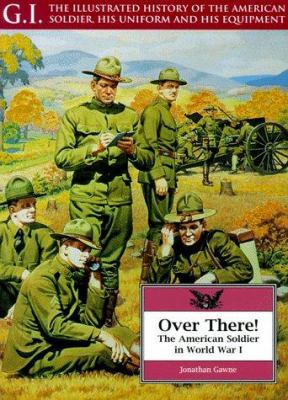Over there! : the American soldier in World War I