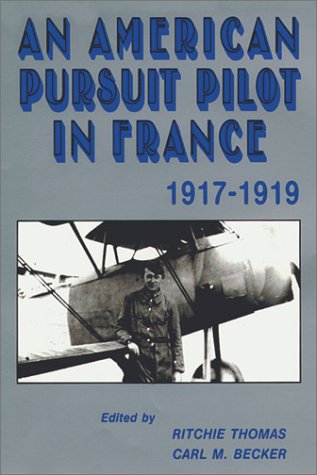 An American pursuit pilot in France : Roland W. Richardson's diaries and letters, 1917-1919