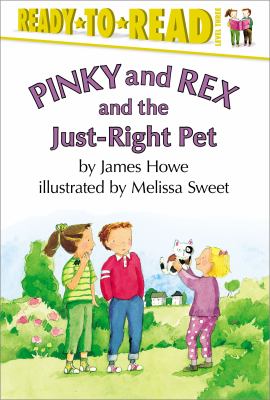 Pinky and Rex and the just-right pet. [Level 3 ; reading alone] /
