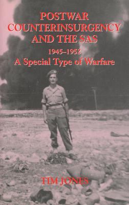 Postwar counterinsurgency and the SAS, 1945-1952 : a special type of warfare