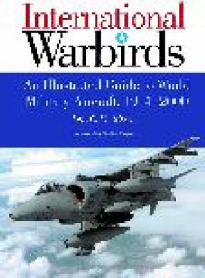 International warbirds : an illustrated guide to world military aircraft, 1914-2000