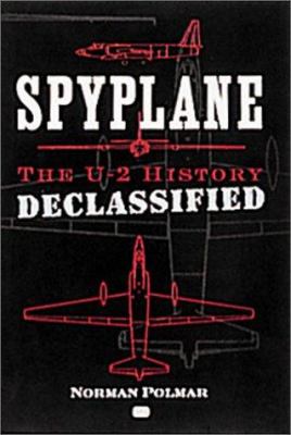 Spyplane : the U-2 history declassified