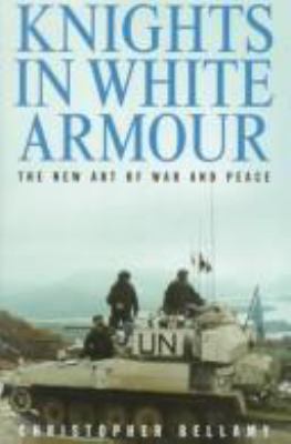 Knights in white armour : the new art of war and peace