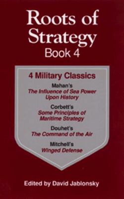 Roots of strategy : 4 military classics