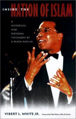 Inside the Nation of Islam : a historical and personal testimony by a Black Muslim