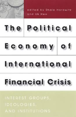 The political economy of international financial crisis : interest groups, ideologies, and institutions