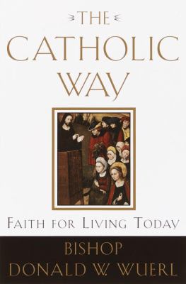 The Catholic way : faith for living today