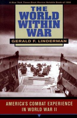 The world within war : America's combat experience in World War II