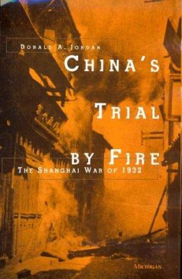 China's trial by fire : the Shanghai War of 1932