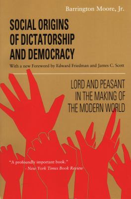 Social origins of dictatorship and democracy : lord and peasant in the making of the modern world