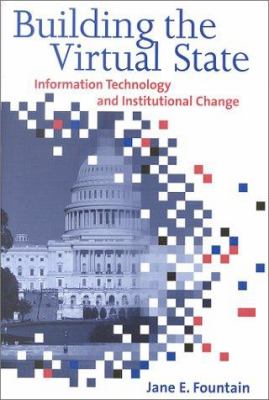 Building the virtual state : information technology and institutional change