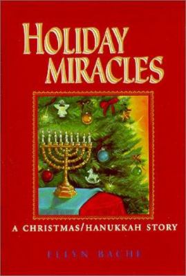 Holiday miracles : a Christmas/Hanukkah story
