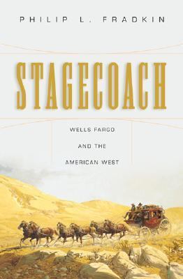 Stagecoach : Wells Fargo and the American West